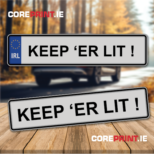 Keep Er Lit Funny and novelty number plate from coreprint.ie